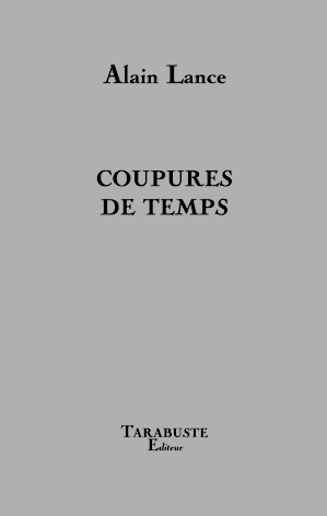 "Coupures de temps" d'Alain Lance